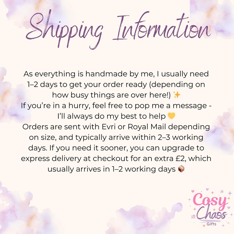 May include: Image with the text "Shipping Information" in a cursive font. The text describes handmade order processing times, shipping methods, and express delivery options. The logo for "Cosy Chaos Gifts" is in the bottom right corner.