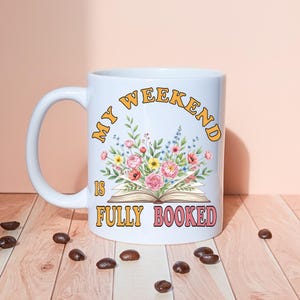 Weekend fully booked mug, funny bookish mug gift