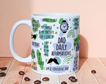 Dad Affirmations Coffee Mug - Meaningful Father’s Day Gift for Dads and Grandads