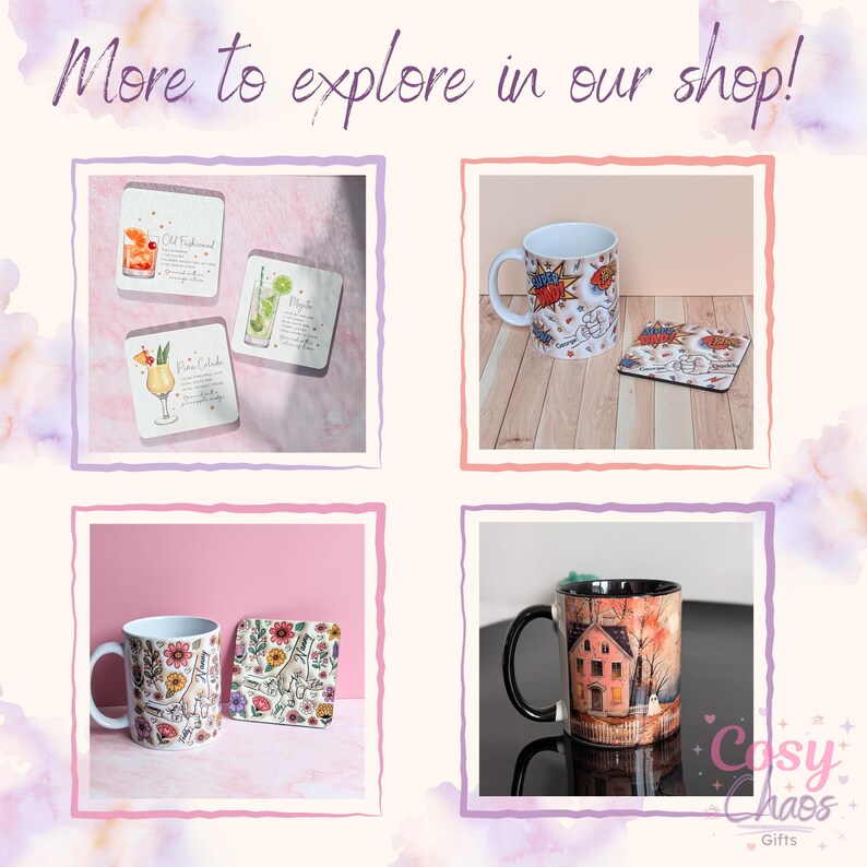May include: A promotional image featuring four product displays. The top left shows coasters with cocktail illustrations. The top right displays a mug and coaster with comic book graphics. The bottom left shows a floral mug and coaster. The bottom right shows a mug with a house illustration. Text reads "More to explore in our shop!" and "Cosy Chaos Gifts".