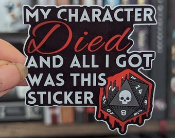 My character died and all I got was this sticker