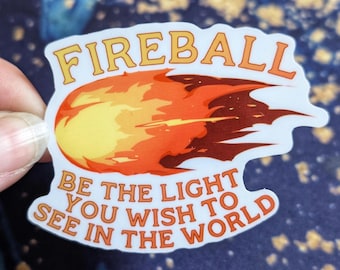 Bola de fuego: sé la luz que deseas ver en el mundo / Pegatina de D&D / Impermeable / Brillante, Holográfica / Dungeons and Dragons / Juego de mesa