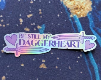 Be Still My Daggerheart | vinyl sticker | 3 colors