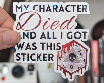 My character died and all I got was this sticker | White