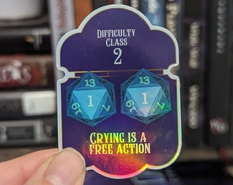 Crying is a free action with advantage | bg3 inspired | waterproof | sparkle, holographic or glossy