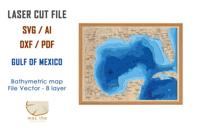Pu&ograve; includere: Un file di taglio laser di una mappa batimetrica del Golfo del Messico. La mappa &egrave; in una cornice di legno e mostra la profondit&agrave; dell'acqua in tonalit&agrave; di blu. Il file &egrave; disponibile nei formati SVG, AI, DXF e PDF. Il testo "GULF OF MEXICO" &egrave; visibile sulla mappa. Il testo "File Vector - 8 layer" &egrave; anche visibile. L'immagine include il logo "moc tho - Baltic Wood - ".