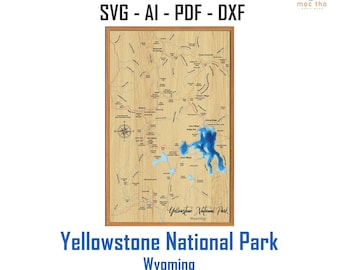May include: A wooden map of Yellowstone National Park, Wyoming, with a detailed laser-cut design. The map features a blue water area and is framed in a light brown wood. Text at the top reads "LASER CUT FILE" and "SVG - AI - PDF - DXF". The text "Yellowstone National Park Wyoming 9 Layer" is at the bottom.