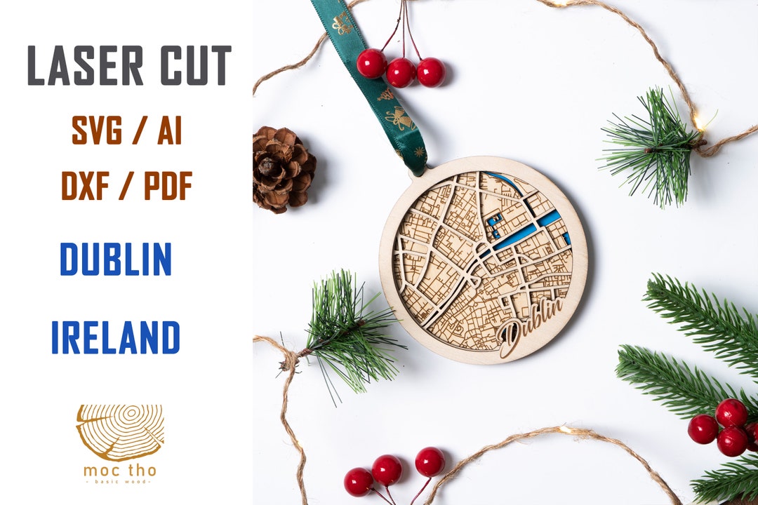 Digital File SVG Dublin, Ireland City MAP Christmas Ornament, Custom