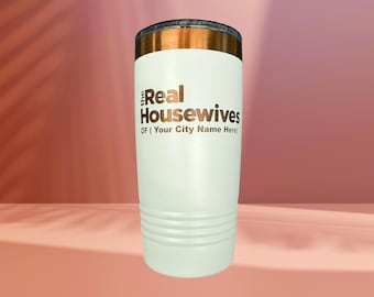 Real Housewives of Your City Stainless Steel 20 oz White / Rose Gold Laser Engraved Tumbler
