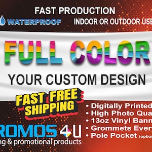 Custom Printed Full Color 13oz Vinyl Banners! Multiple Sizes! Waterproof, Outdoor/Indoor banners. Next Day Shipping available!