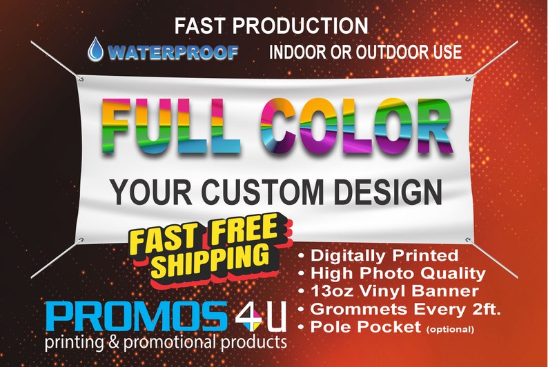 May include: White banner with the text "FULL COLOR" in rainbow colors and "YOUR CUSTOM DESIGN" in black. The banner is waterproof and can be used indoors or outdoors. It is printed digitally with high photo quality and has grommets every 2 feet. The banner is made of 13oz vinyl and has a pole pocket (optional).