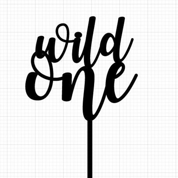 Wild one  cake topper svg - birthday  cake topper - SVG Cutting files for Silhouette Cameo, ScanNCut, Cricut, Personal  Use