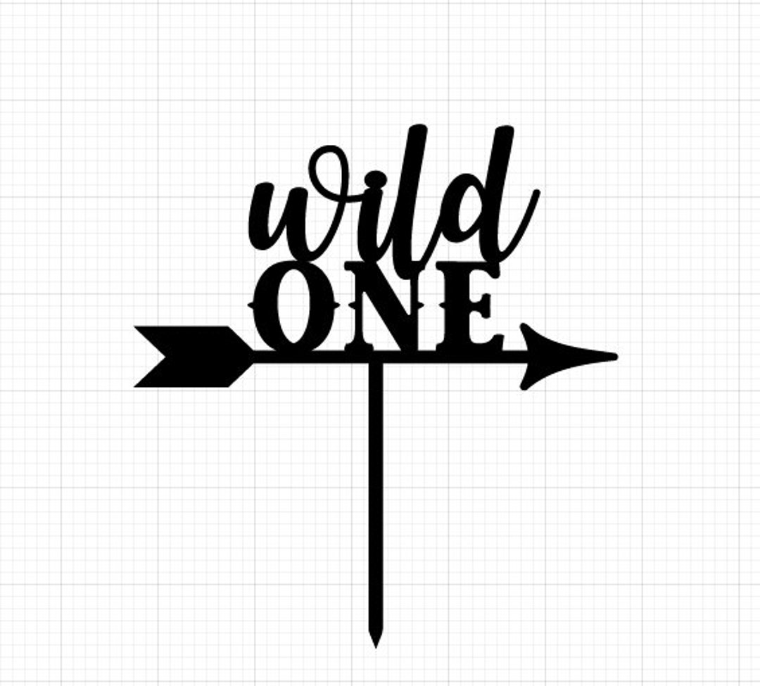 Wild One Cake Topper Svg - Birthday Cake Topper - SVG Cutting Files for ...
