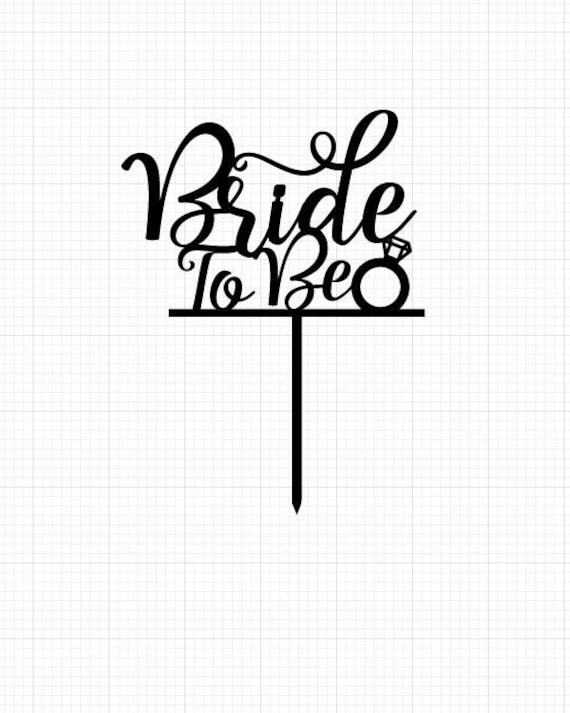 Download Bride To Be Cake Topper Svg Wedding Cake Topper Svg Etsy