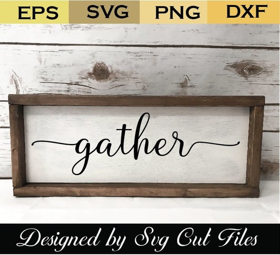 Download Gather Svg Family Sign Svg Rustic Sign Svgfarmhouse Sign Etsy