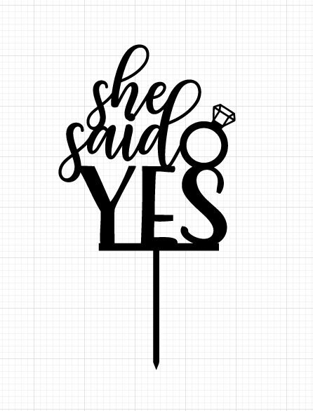 She Said Yes Cake Topper Svg Wedding Cake Topper Svg Etsy