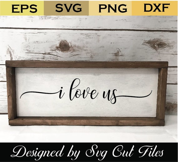 I Love Us Svg Couple Svg Bedroom Sign Svg Bedroom Svg Etsy