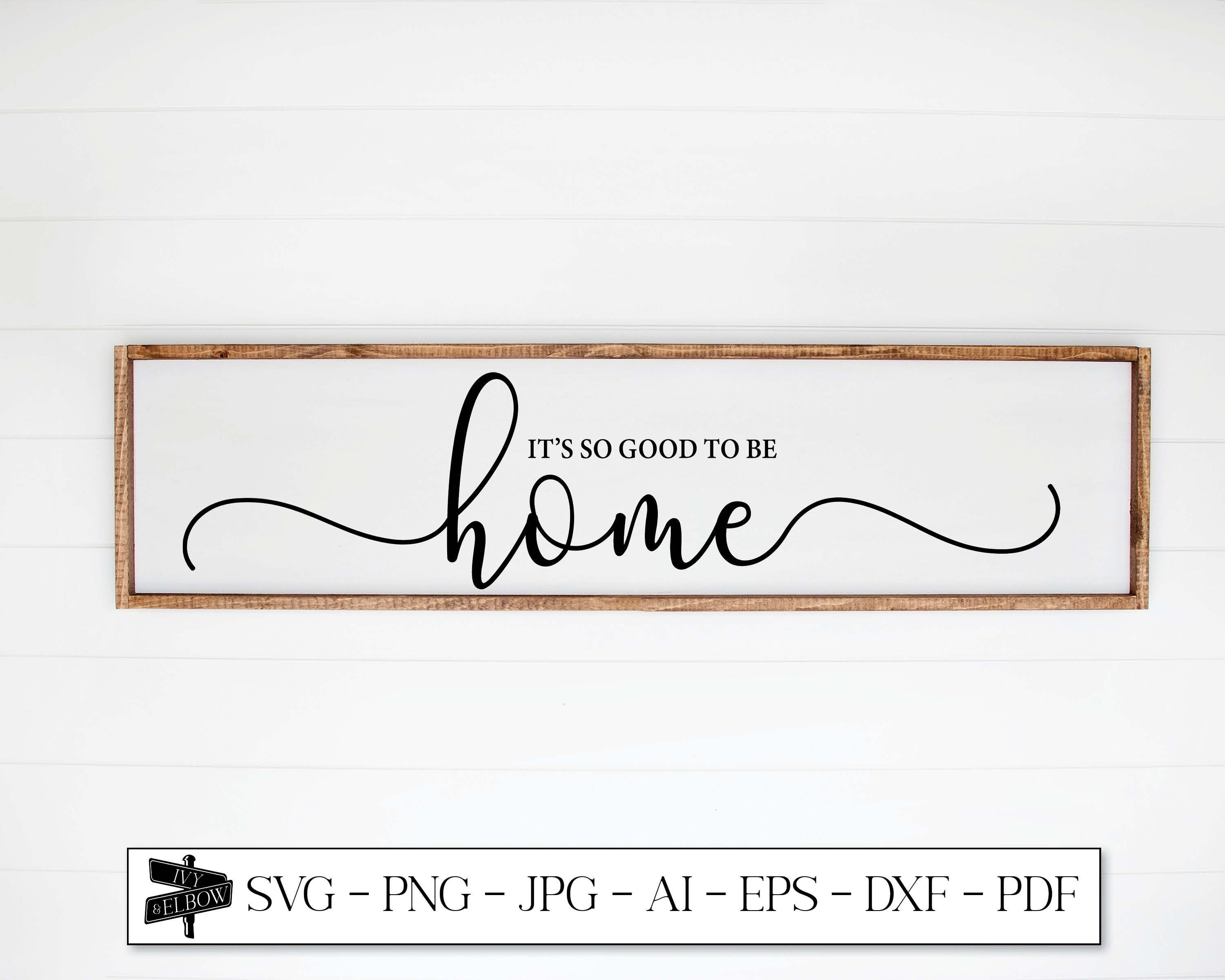 It's so Good to Be Home SVG Files for Cricut Sublimation Etsy