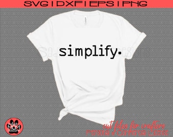 Simplify SVG | Life Motto | Typewriter Font | Don't Complicate | Instant Download | Digital Files | Cricut SVG | Silhouette DXF | Effortless