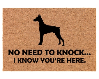 No Need To Knock I Know You Are Here Funny Doberman Dog Coir Doormat Door Mat Entry Mat Housewarming Gift Newlywed Wedding Gift New Home