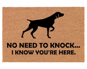 No Need To Knock I Know You Are Here Funny German Shorthaired Pointer Dog Coir Doormat Door Mat Housewarming Gift Newlywed Wedding New Home