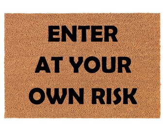 Coir Door Mat Entry Doormat Enter At Your Own Risk Funny 