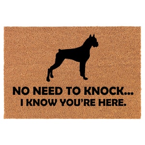 No Need To Knock I Know You Are Here Funny Boxer Dog Coir Doormat Door Mat Entry Mat Housewarming Gift Newlywed Gift Wedding Gift New Home