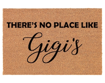 There's No Place Like Gigi's Gigi Grandma Grandmother Coir Doormat Door Mat Housewarming Gift Newlywed Gift Wedding Gift New Home