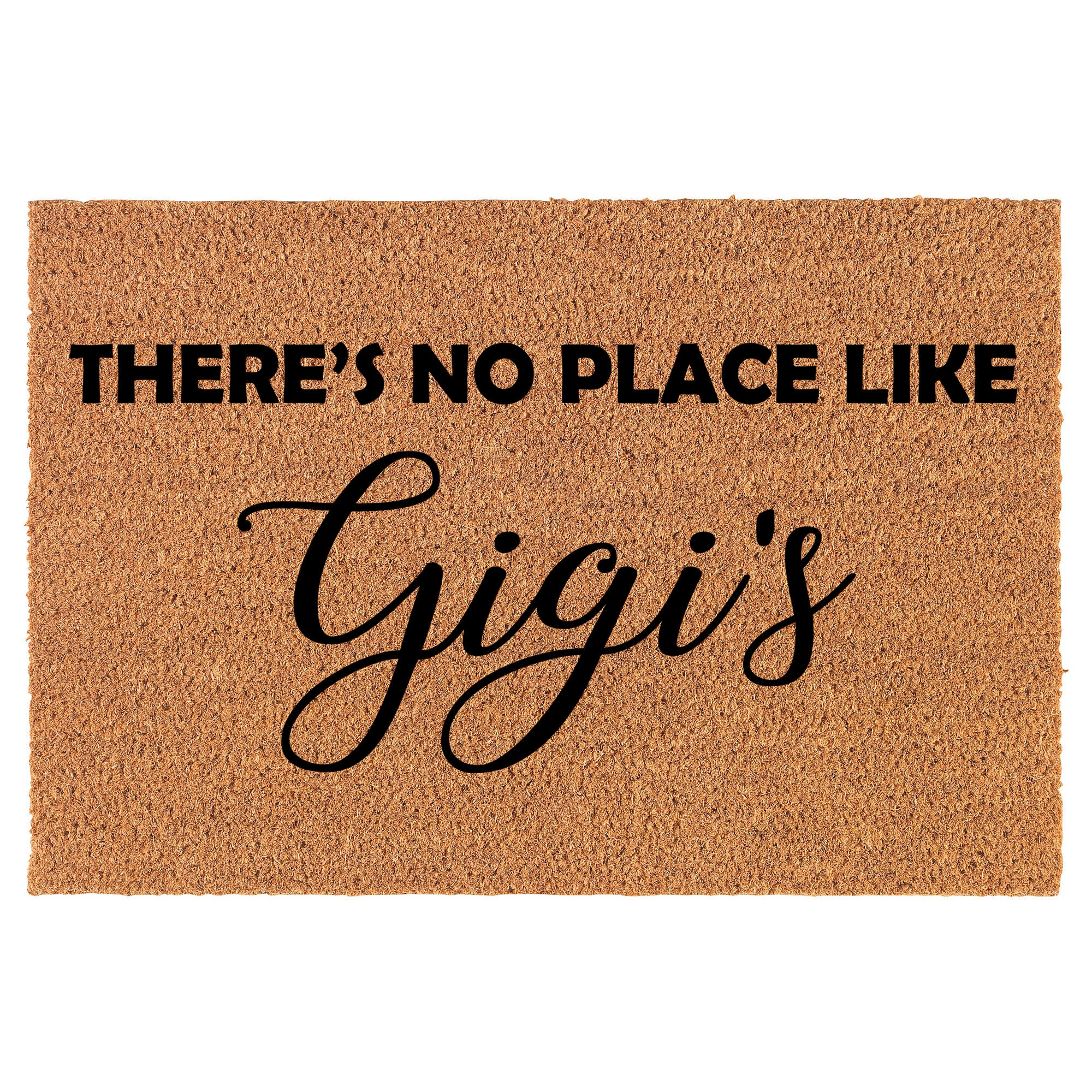 There's No Place Like Gigi's Gigi Grandma Grandmother Coir Doormat Door Mat Housewarming Gift Newlywed Gift Wedding Gift New Home