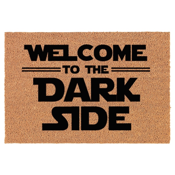 Welcome To The Dark Side Funny Coir Doormat Door Mat Entry Mat Housewarming Gift Newlywed Gift Wedding Gift New Home