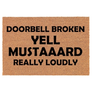 Doorbell Broken Yell Mustard Really Loudly Funny Coir Doormat Door Mat Housewarming Gift Newlywed Gift Wedding Gift New Home