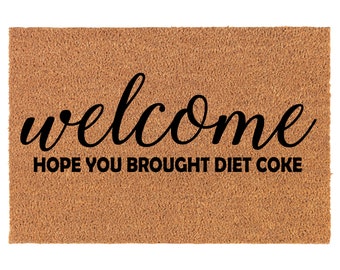 Bienvenue, j'espère que vous avez apporté du coca light