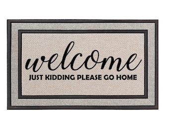 Outdoor Indoor Doormat 18" x 30" Gray / Beige / Black Rubber Backed Door Mat Welcome Just Kidding Please Go Home Funny