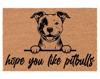Hope You Like Pitbulls Peeking Pit Bull Coir Doormat Door Mat Entry Mat Housewarming Gift Newlywed Wedding Gift New Home