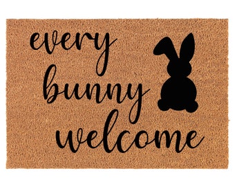 Every Bunny Welcome Easter Funny Rabbit Coir Doormat Door Mat Housewarming Gift Newlywed Gift Wedding Gift New Home