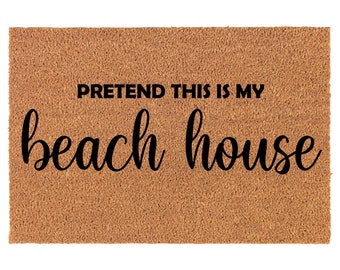 Faire semblant que c'est ma maison de plage Funny Summer Coir Paillasson Paillasson Tapis d'entrée Cadeau de pendaison de crémaillère Cadeau de jeune mariée Cadeau de mariage Nouvelle maison