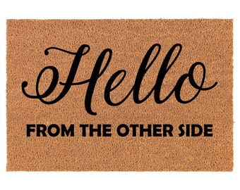 Hello From The Other Side Funny Coir Doormat Door Mat Housewarming Gift Newlywed Gift Wedding Gift New Home
