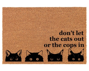 Don&#39;t Let The Cats Out Or The Cops In CORNER Funny Coir Doormat Door Mat Entry Mat Housewarming Gift Wedding Gift New Home