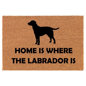 Home Is Where The Labrador Is Lab Labrador Retriever Coir Doormat Door Mat Housewarming Gift Newlywed Gift Wedding Gift New Home