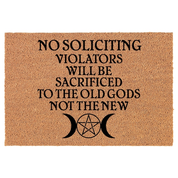 No Soliciting Old Gods Not The New Wiccan Witch Pagan Coir Doormat Door Mat Entry Mat Housewarming Gift Wedding Gift New Home