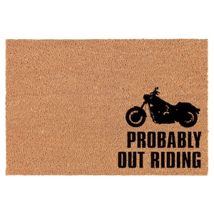 Probably Out Riding CORNER Motorbike Motorcycle Motorsport Coir Doormat Door Mat Entry Mat Housewarming Gift Wedding Gift New Home
