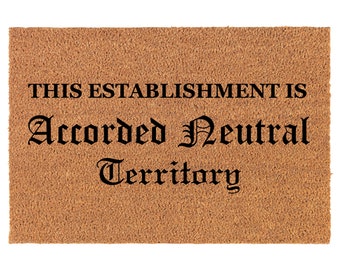 This Establishment Is Accorded Neutral Territory Coir Doormat Door Mat Housewarming Gift Newlywed Gift Wedding Gift New Home