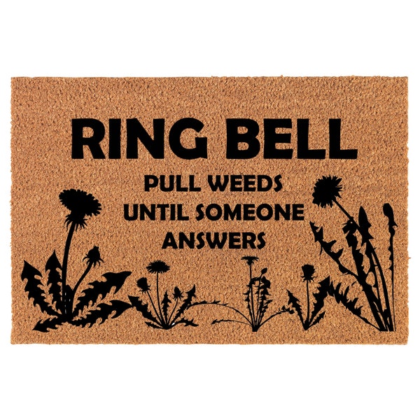 Ring Bell Pull Weeds Until Someone Answers Funny Coir Doormat Door Mat Housewarming Gift Newlywed Gift Wedding Gift New Home