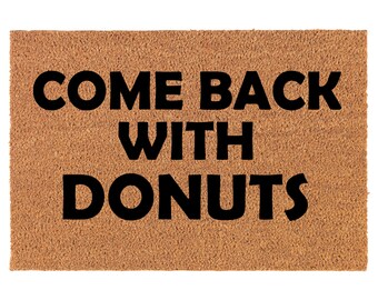 Hope You Brought Donuts Funny Coir Doormat Door Mat Housewarming Gift Newlywed Gift Wedding Gift New Home