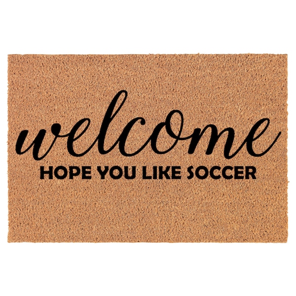 Welcome Hope You Like Soccer Coir Doormat Door Mat Housewarming Gift Newlywed Gift Wedding Gift New Home