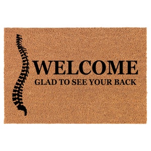 Welcome Glad To See Your Back Chiropractor Physiotherapy Coir Doormat Door Mat Entry Mat Housewarming Gift Wedding Gift New Home