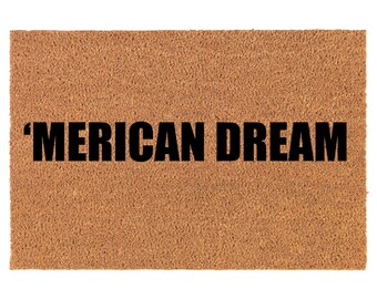 Merican Dream Funny Coir Doormat Door Mat Entry Mat Housewarming Gift Newlywed Gift Wedding Gift New Home