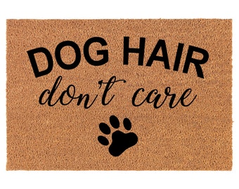 Cheveux de chien ne se soucient pas drôle Coir Doormat Porte Mat Entrée Mat Housewarming Cadeau nouvellement marié cadeau cadeau de mariage nouvelle maison