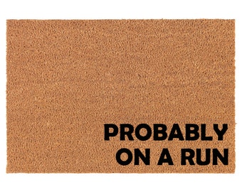Probably On A Run CORNER Funny Coir Doormat Door Mat Entry Mat Housewarming Gift Wedding Gift New Home