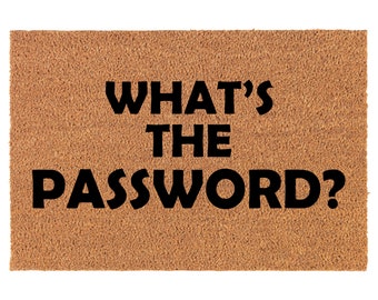 What's The Password Funny Coir Doormat Door Mat Housewarming Gift Newlywed Gift Wedding Gift New Home